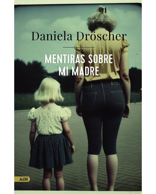 Imagen 0 de Mentiras sobre mi madre (AdN)  (Tapa blanda con solapas)