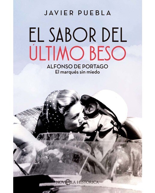 El sabor del último beso: Alfonso de Portago, el marqués sin miedo (Capa mole com abas) 1
