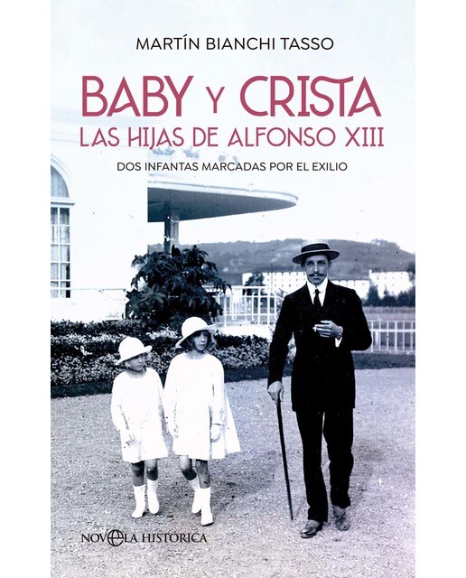 Baby y Crista. Las hijas de Alfonso XIII: Dos infantas marcadas por el exilio (Capa mole) 1