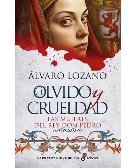 Olvido y crueldad: Las mujeres del rey don pedro 1