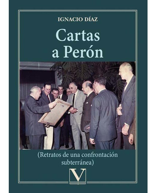 Cartas a Perón: (Retratos de una confrontación subterránea) (Capa mole) 1