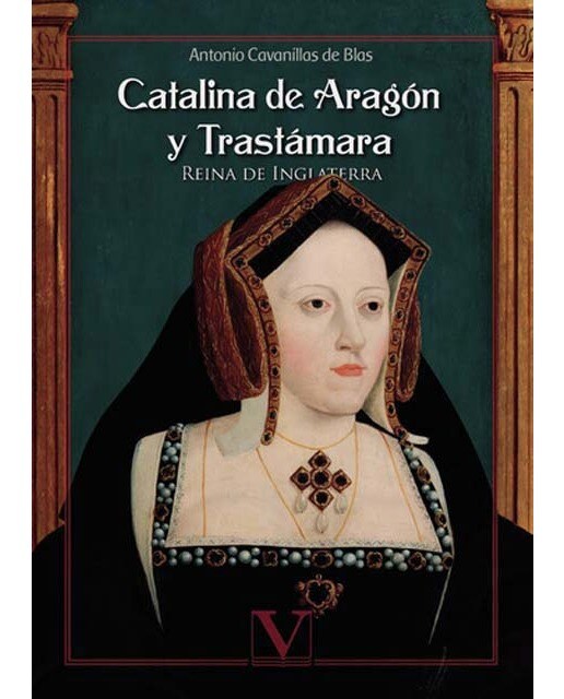 Catalina de Aragón y Trastámara.: Reina de Inglaterra (Capa mole) 1