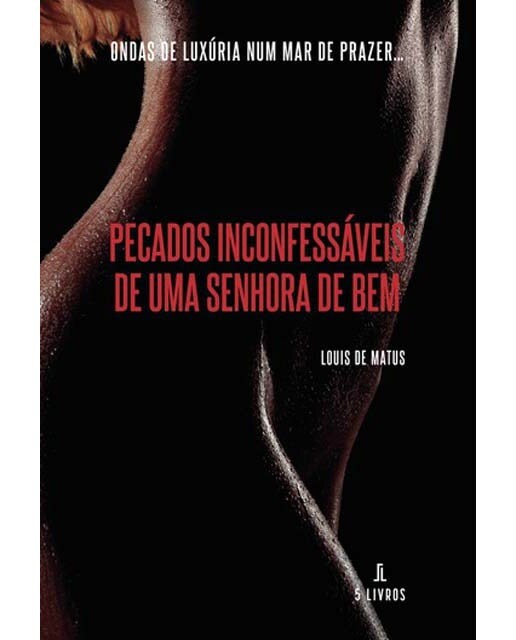 Pecados inconfessáveis duma senhora de bem