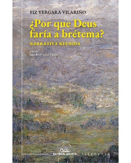 ¿Por que Deus faría a brétema?. Narrativa reunida (Capa mole) 1