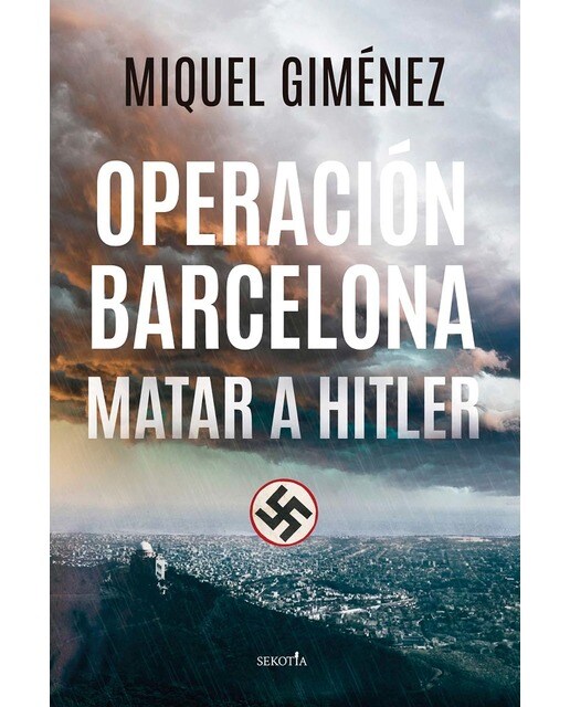 Imagen 0 de Operación barcelona: matar a hitler