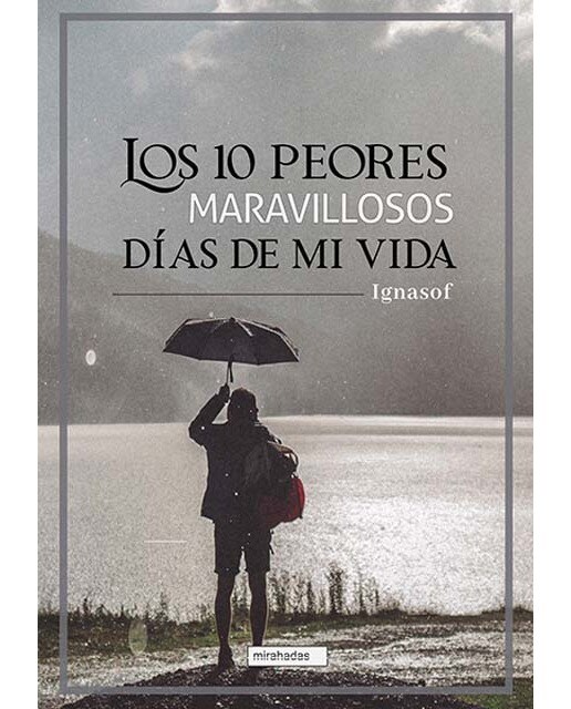 Los 10 peores maravillosos días de mi vida  (Tapa blanda con solapas) 1