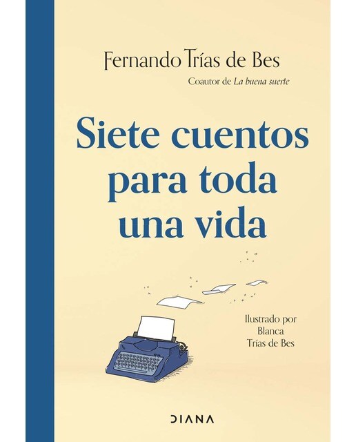 Siete cuentos para toda una vida: Coautor de La buena suerte 1