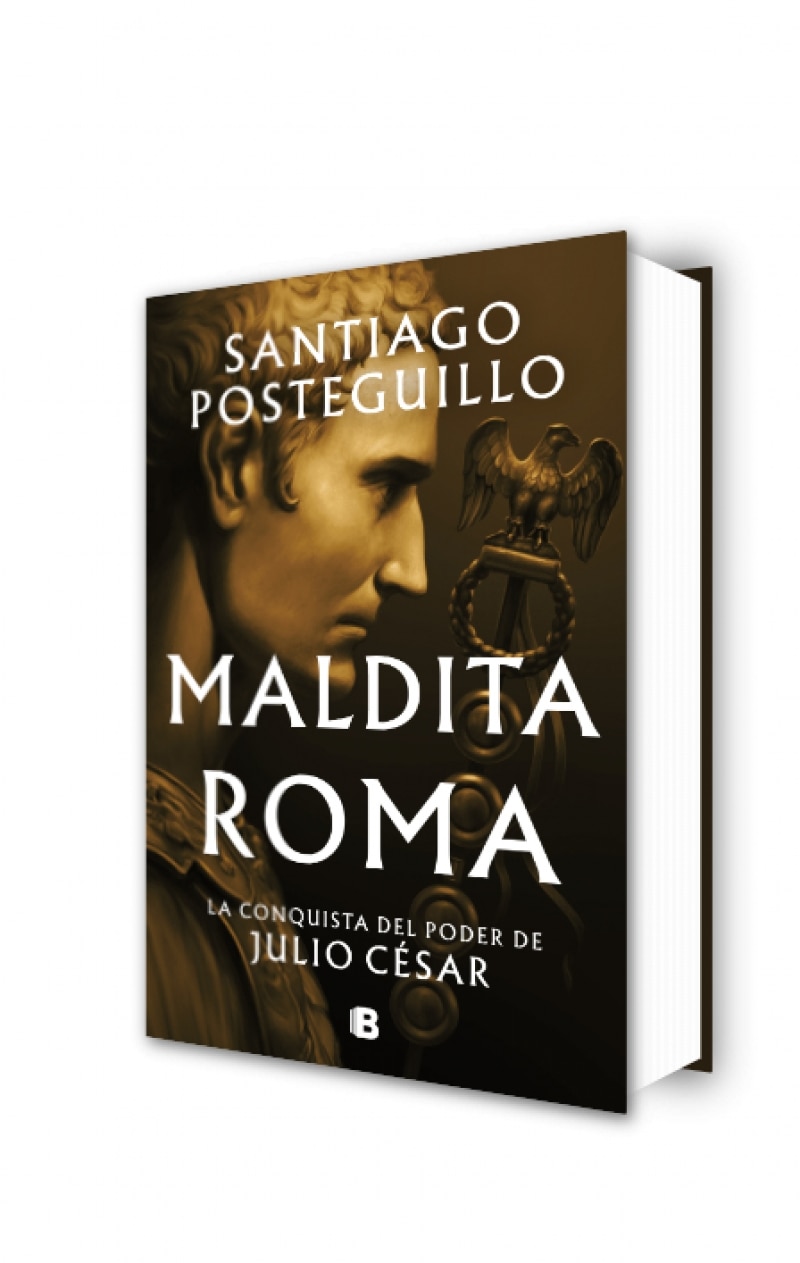 Maldita Roma (Serie Julio César 2): La conquista del poder de Julio César (Tapa dura) 3