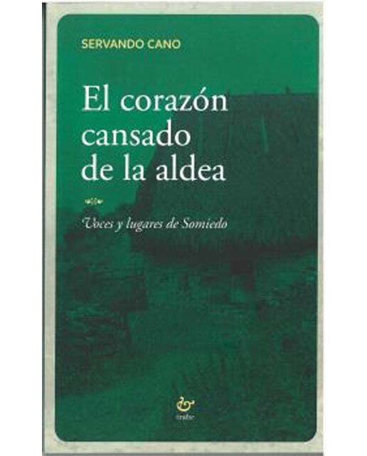 El corazón cansado de la aldea: Voces y lugares de Somiedo 1