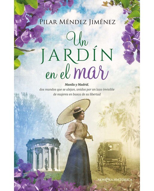 Un jardín en el mar: Manila y Madrid, dos mundos que se alejan, unidos por un lazo invisible de mujeres en busca de su libertad (Capa mole com abas) 1