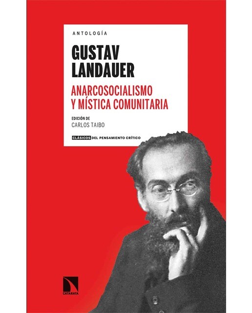 Imagen 0 de Anarcosocialismo y mística comunitaria: Antología Gustav Landauer  (Tapa blanda)