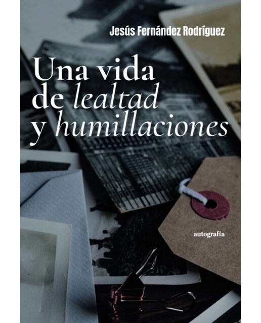 Una vida de lealtad y humillaciones