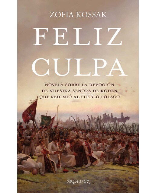 Feliz culpa: Novela sobre la devoción de nuestra señora de koden que redimió al pueblo polaco (Bolso) (Capa mole com abas) 1