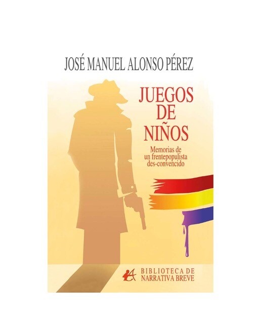 JUEGOS DE NIÑOS &MEMORIAS DE UN FRENTEPOPULISTA DES-CONVENCIDO (Capa mole com abas) 1