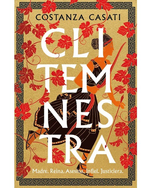Clitemnestra: Madre. Reina. Asesina. Infiel. Justiciera (Capa mole) 1