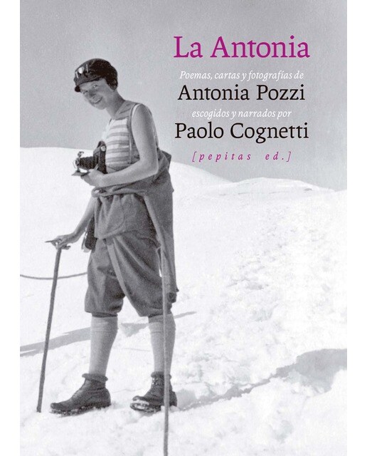 La Antonia: Poemas, cartas y fotografías de Antonia Pozzi escogidos y narrados por Paolo Cognetti (Capa mole com abas) 1