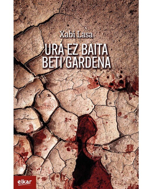Ura ez baita beti gardena (Irun hiria literatura) (Capa mole) 1