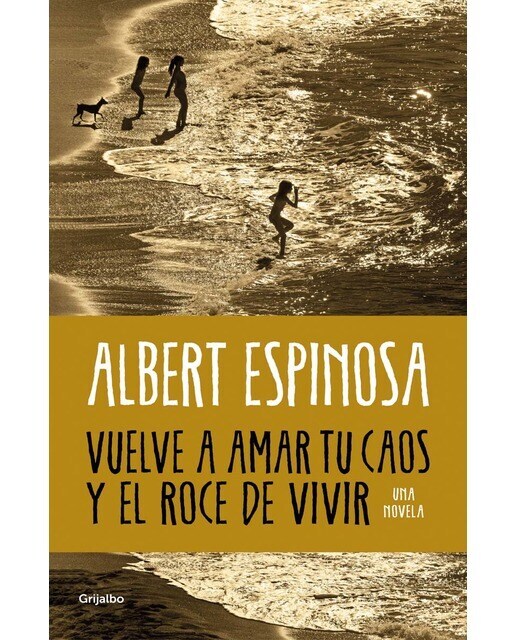 Vuelve a amar tu caos y el roce de vivir  (Tapa blanda)