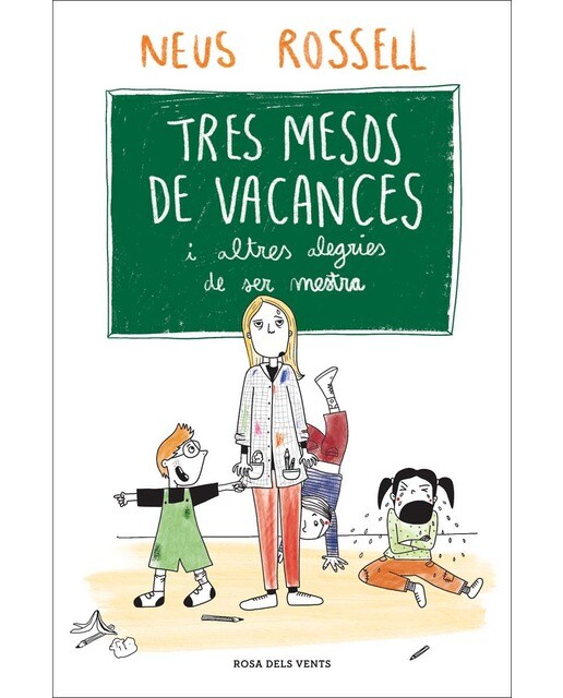 Imagen 0 de Tres mesos de vacances: I altres alegries de ser mestra. Un regal únic i especial per a professors i professores  (Tapa blanda)