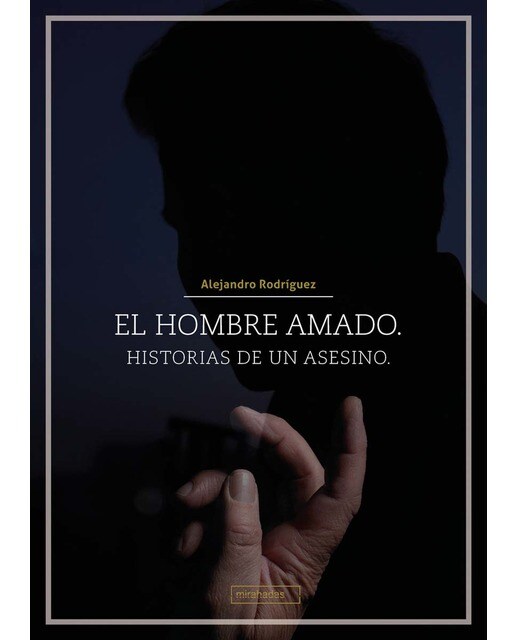 El hombre amado. Historias de un asesino. (Capa mole com abas) 1