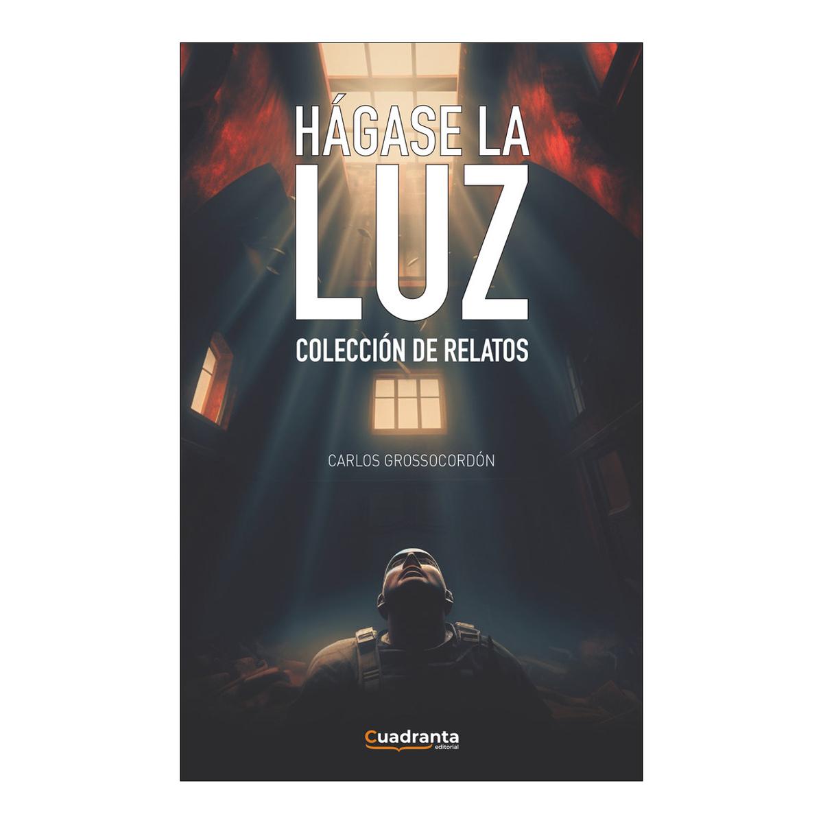 Hágase la luz: Colección de relatos 1