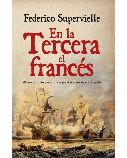 En la Tercera el francés: Álvaro de Bazán y una batalla por doscientos años de Imperio (Capa mole com abas) 1