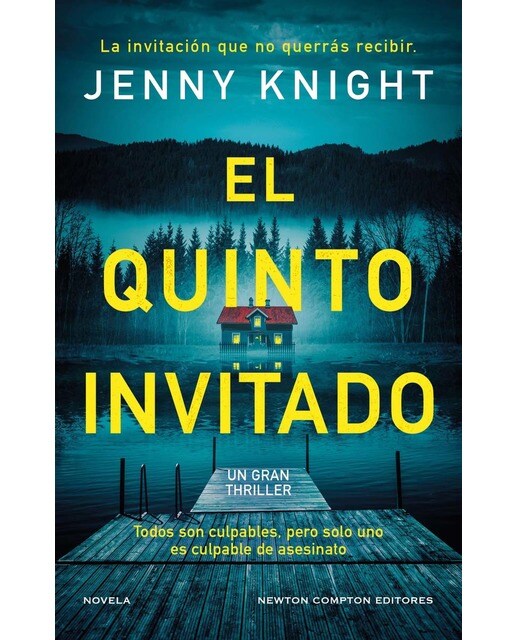 El quinto invitado. El thriller psicológico que arrasa en el Reino Unido. Cinco amigos, un secreto mortal y un culpable 1