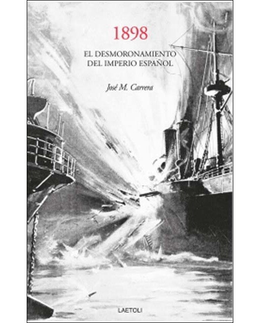1898: El desmoronamiento del Imperio español 1