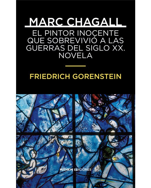 Imagen 0 de Marc Chagall: El pintor inocente que sobrevivió a las guerras del siglo XX. Novela
