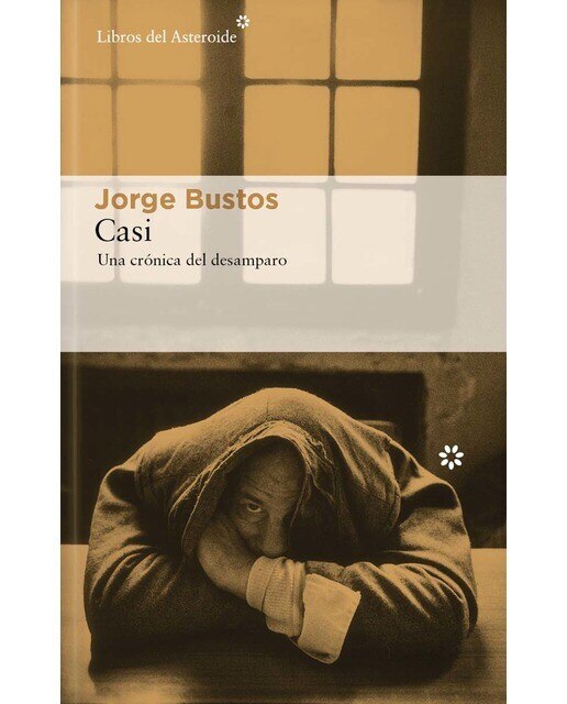 Imagen 0 de Casi: Una crónica del desamparo  (Tapa blanda con solapas)