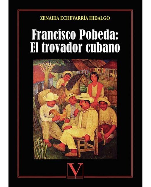 Francisco Pobeda: El trovador cubano (Capa mole com abas) 1