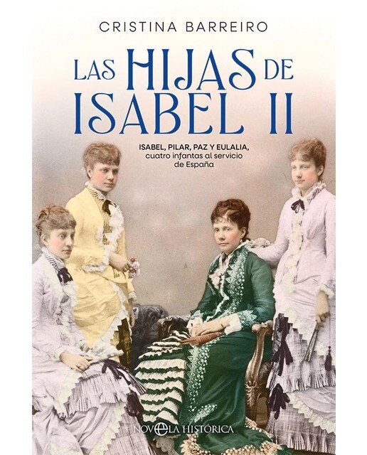 Imagem 0 de Las hijas de isabel ii: Isabel, pilar, paz y eulalia, cuatro infantas al servicio de españa (Bolso) (Capa mole)