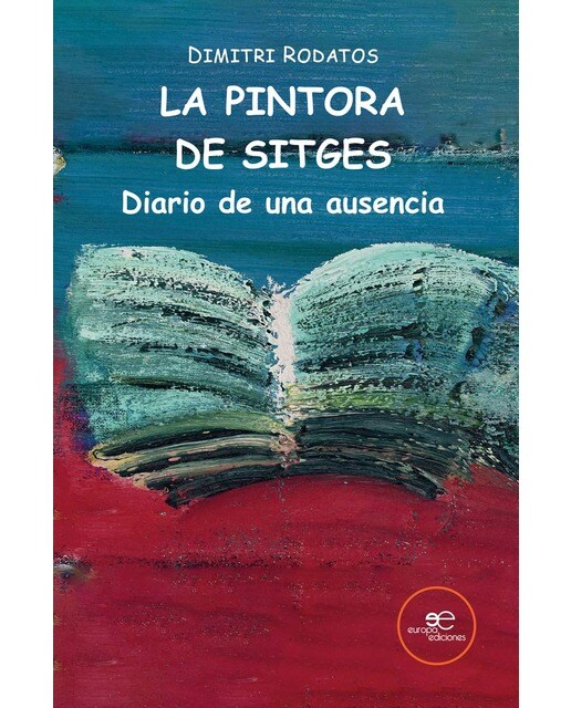 LA PINTORA DE SITGES. DIARIO DE UNA AUSENCIA