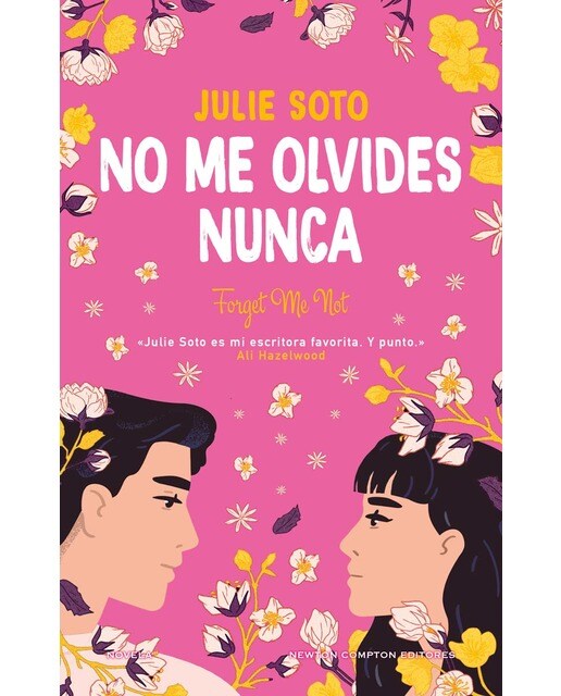 No me olvides nunca. Una boda, muchas flores y dos exs. La novela romántica que ha enamorado a Ali Hazelwood. 1