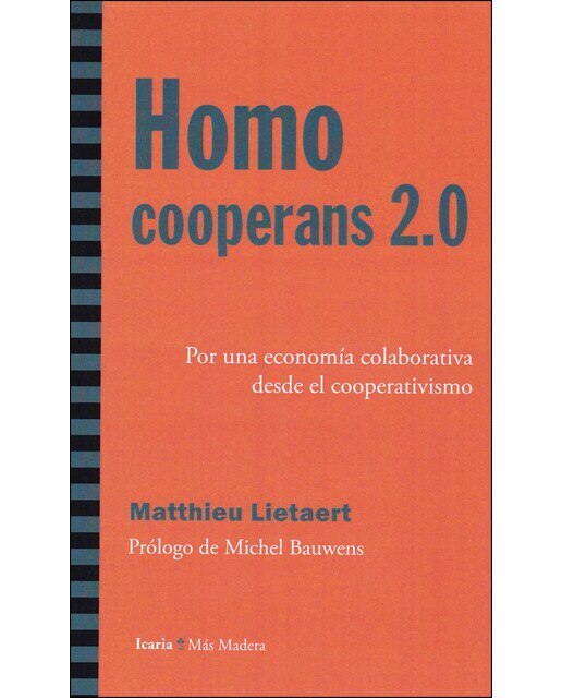 Homo Cooperans: Por Una Economía Colaborativa Desde El Cooperativismo 1