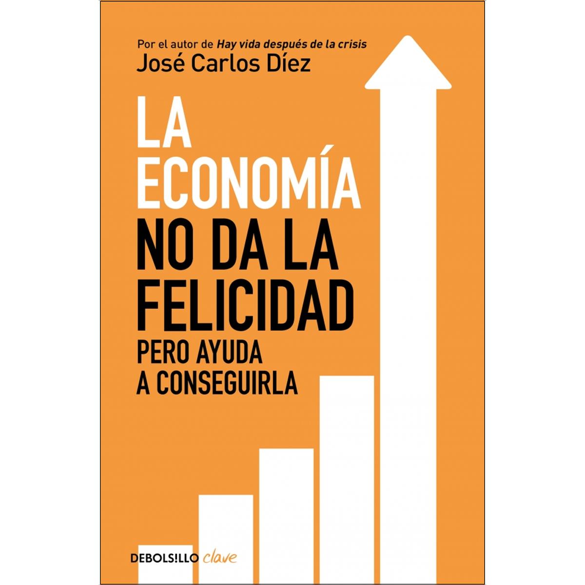 Imagen 0 de La economía no da la felicidad: pero ayuda a conseguirla (Bolsillo) (Tapa blanda)