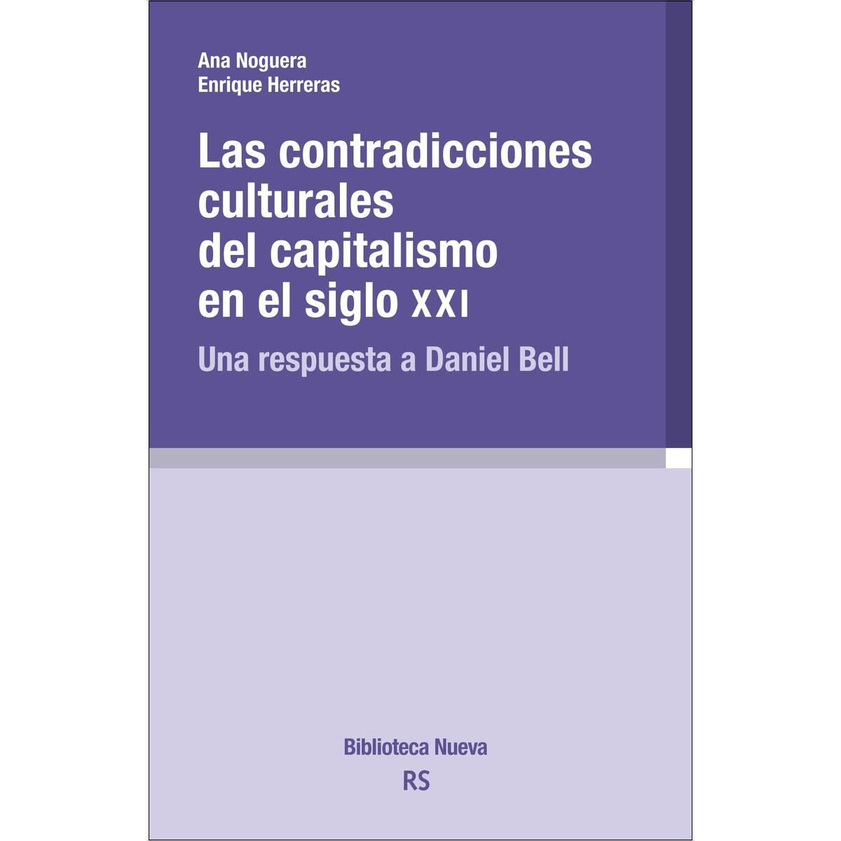 Las contradicciones culturales del capitalismo en el siglo XXI: Una respuesta a Daniel Bell 1
