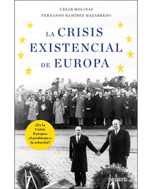 Imagen 0 de La crisis existencial de Europa: ¿Es la Unión Europea el problema o la solución? (Tapa blanda con solapas)