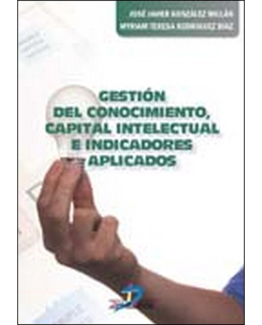 Gestión Del Conocimiento. Capital Intelectual E Indicadores Aplicados 1