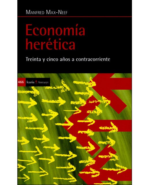 Economía Herética: Treinta Y Cinco Años A Contracorriente 1