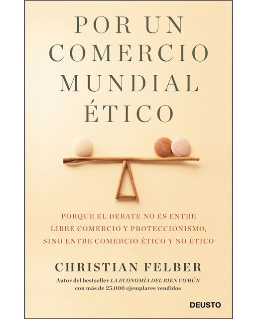 Por un comercio mundial ético: Porque el debate no es entre libre comercio y proteccionismo, sino entre comercio ético y no ético (Capa mole com abas) 1