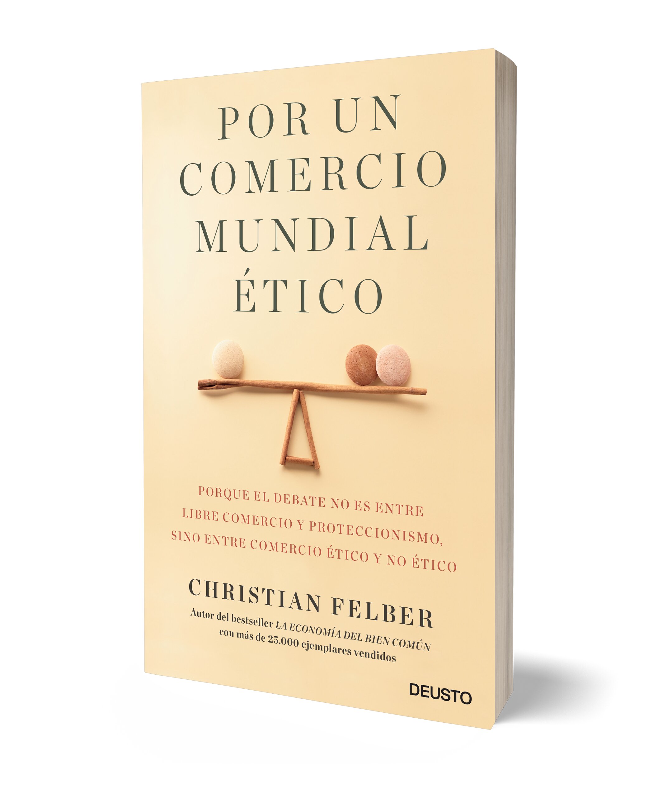 Por un comercio mundial ético: Porque el debate no es entre libre comercio y proteccionismo, sino entre comercio ético y no ético (Capa mole com abas) 2