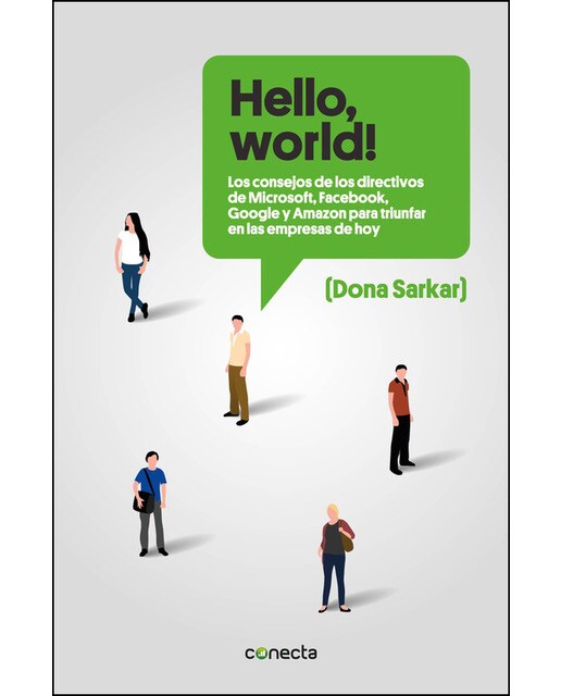 «Hello, World»: Los consejos de los directivos de Microsoft, Facebook, Google y Amazon para triunfar en las empresas de hoy (Capa mole) 1