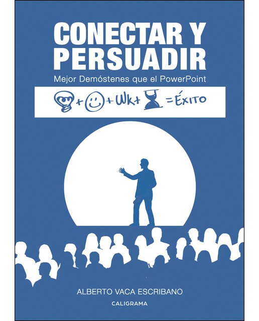 Conectar y Persuadir: Mejor demóstenes que el powerpoint (Capa mole) 1