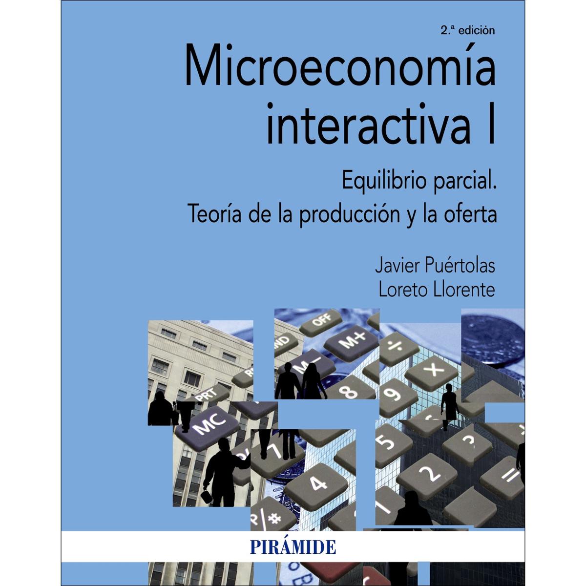 Imagem 0 de Microeconomía interactiva I: Equilibrio parcial. Teoría de la producción y la oferta (Capa mole)