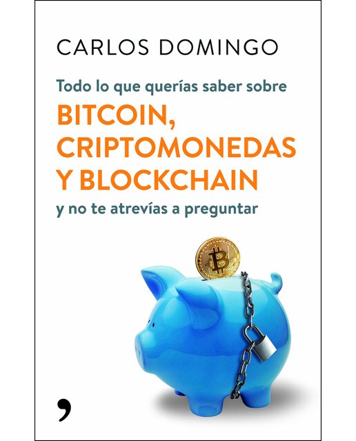Imagem 0 de Todo lo que querías saber sobre bitcoin, criptomonedas y blockchain: y no te atrevías a preguntar (Capa mole com abas)