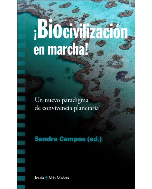 Biocivilizacion En Marcha!!!!: Un Nuevo Paradigma De Convivencia Planetaria 1