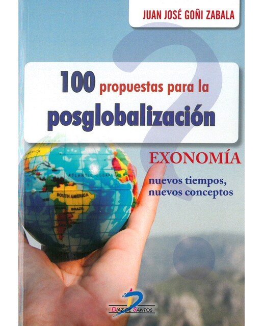 100 Propuestas Para La Posglobalización. Exonomía 1