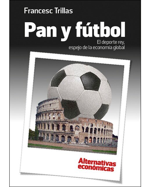 Imagem 0 de Pan Y Fútbol. El Deporte Rey. Espejo Dela Economía Global
