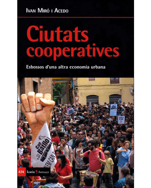 Ciutats Cooperatives: Esbossos D'una Altra Economia Urbana 1